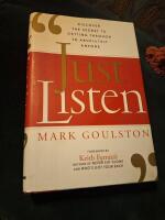 Just listen: discover the secret to getting through to absolutely anyone