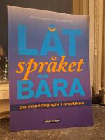 L&aring;t spr&aring;ket b&auml;ra - Genrepedagogik i praktiken