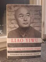 F&ouml;r en s&aring;ng och hundra s&aring;nger : vittnesb&ouml;rd fr&aring;n ett kinesiskt f&auml;ngelse