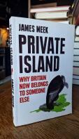 Private Island - Why Britain now Belongs to Someone Else