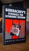 Gorbachev's Struggle for Economic Reform 
