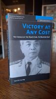 Victory at any cost - The genius of Viet Nam's Gen. Vo Nguyen Giap - The definitive biography of one of history's greatest generals