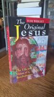 The Original Jesus - The Life and Vision of a Revolutionary