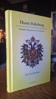 Huset Habsburg - Dramatik och tragedi i en 600-&aring;rig historia