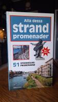 Alla dessa strandpromenader  : 51 Stockholmspromenader