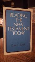 Reading the New Testament today - an introduction to New Testament study