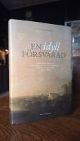 En idyll f&ouml;rsvarad : ortsbeskrivningar, herrg&aring;rdskultur och den gamla samh&auml;llsordningen 1800-1860