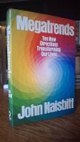 Megatrends : ten new directions transforming our lives