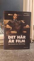 Det h&auml;r &auml;r film : hela historien fr&aring;n 1895 till idag