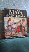 Maya of Guatemala - Life and Dress | Maya de Guatemala - Vida y Traje