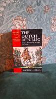 The Dutch Republic - its rise, greatness, and fall : 1477-1806
