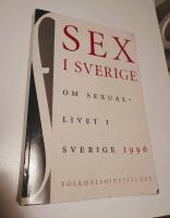 Sex i Sverige : om sexuallivet i Sverige 1996