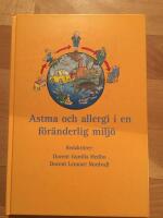 Astma och allergi i en f&ouml;r&auml;nderlig milj&ouml;