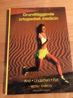 Grundl&auml;ggande ortopedisk medicin - kn&auml; underben fot