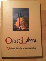 Ora et Labora - Varnhems klosterkyrka under nio sekler