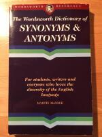 The wordsworth dictionary of synonyms & antonyms