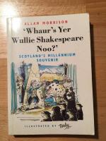 "Whaur's yer Wullie Shakespeare Noo?"