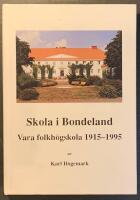 Skola i bondeland : Vara folkh&ouml;gskola 1915-1995