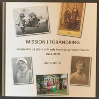 Mission i f&ouml;r&auml;ndring : perspektiv p&aring; Skara stift och Svenska kyrkans mission 1874-2000
