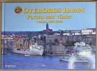 G&ouml;teborgs hamn : Porten mot v&auml;ster i bilder 1958 - 2000