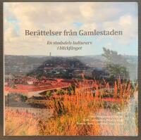 Ber&auml;ttelser fr&aring;n Gamlestaden : en stadsdels kulturarv i blickf&aring;nget