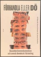 F&ouml;rhandla eller d&ouml; : December&ouml;verenskommelsen och svensk demokrati i f&ouml;r&auml;ndring
