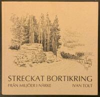 Streckat bortikring : fr&aring;n milj&ouml;er i N&auml;rke