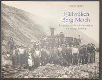Fjällvråken Borg Mesch - fotografpionjär bland samer, rallare och mäktiga landskap