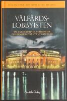 V&auml;lf&auml;rdslobbyisten : om caremadrevet, v&aring;rdvinster och demokratins nya utmaningar