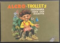 Alcro-trollets underbara &ouml;den och &auml;ventyr