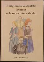 Bortgl&ouml;mda v&auml;stg&ouml;tska kvinnor och andra minnesbilder