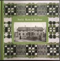 Sn&ouml;&aring; Kost & Kultur : en historisk och kulinarisk &aring;terblick