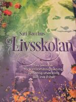 Livsskolan : tolv lektioner f&ouml;r k&auml;nslom&auml;ssig l&auml;kning, personlig utveckling och inre frihet