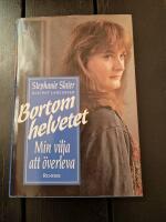 Bortom helvetet : min vilja att &ouml;verleva