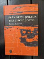 Fr&aring;n strulpellar till psykopater