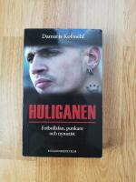 Huliganen : fotbollsfan, punkare och nynazist