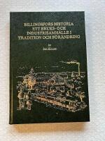 Billingsfors historia ett bruks- och industrisamh&auml;lle i tradition och f&ouml;r&auml;ndring.