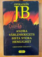 Operation J B - Andra v&auml;rldskrigets sista stora hemlighet