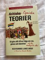 Cyniska teorier : s&aring; g&ouml;rs allt till en fr&aring;ga om ras, genus och identitet - och blir skadligt f&ouml;r alla