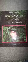G&ouml;mda v&auml;xter i gl&ouml;mda tr&auml;dg&aring;rdar : om att bevara gamla kulturv&auml;xter
