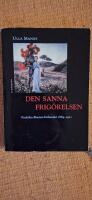 Den sanna frig&ouml;relsen : Fredrika-Bremer-f&ouml;rbundet 1884-1921