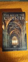 The Age of the Cloister The Story of Monastic Life in the Middle Ages