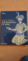 Shah' Abbas The Remaking of Iran