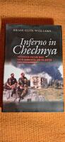 Inferno in chechnya - the russian-chechen wars, the al qaeda myth, and the
