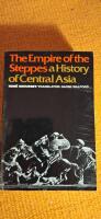The Empire of the Steppes: A History of Central Asia
