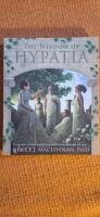 WISDOM OF HYPATIA: Ancient Spiritual Practices For A More Meaningful Life