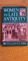 Women in Late Antiquity: Pagan and Christian Lifestyles
