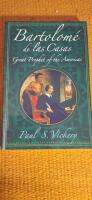 Bartolome De Las Casas: Great Prophet of the Americas