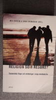 Religion som resurs : existentiella fr&aring;gor och v&auml;rderingar i unga svenskars liv