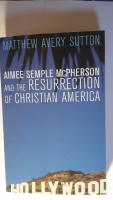 Aimee Semple McPherson and the Resurrection of Christian America